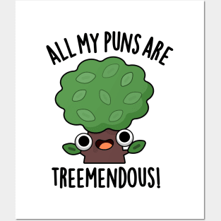 All My Puns Are Tree-mendous Funny Tree Pun Posters and Art